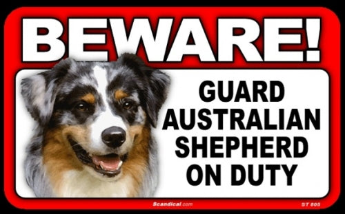 BEWARE Guard Dog on Duty Sign - Australian Shepherd