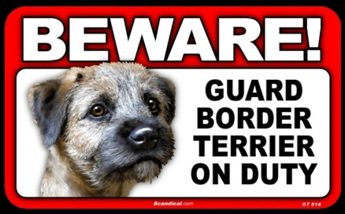 BEWARE Guard Dog on Duty Sign - Border Terrier