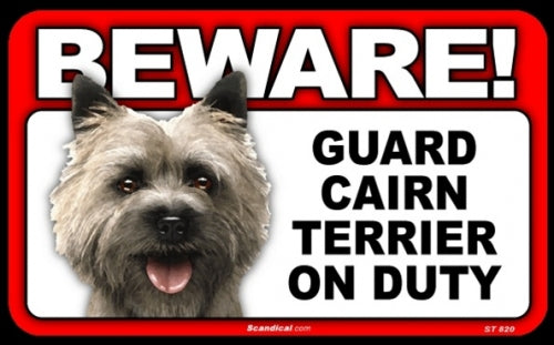 BEWARE Guard Dog on Duty Sign - Cairn Terrier