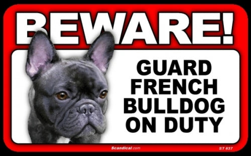 BEWARE Guard Dog on Duty Sign - French Bulldog