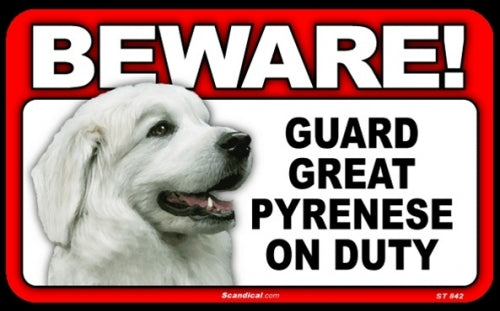 BEWARE Guard Dog on Duty Sign - Great Pyrenees