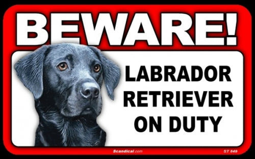 BEWARE Guard Dog on Duty Sign - Labrador Retriever - Black