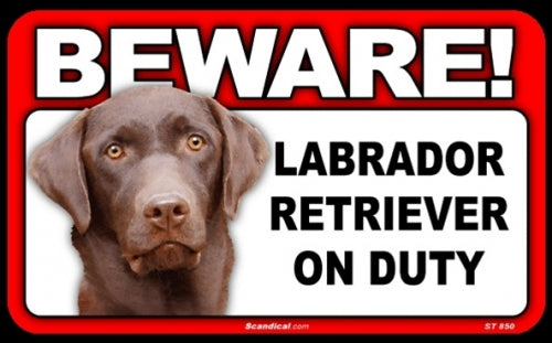 BEWARE Guard Dog on Duty Sign - Labrador Retriever - Chocolate