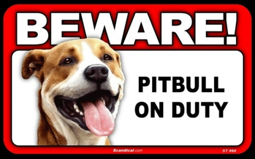 BEWARE Guard Dog on Duty Sign - Pitbull