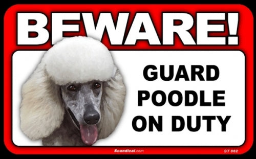 BEWARE Guard Dog on Duty Sign - Poodle White