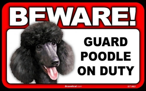 BEWARE Guard Dog on Duty Sign - Poodle Black