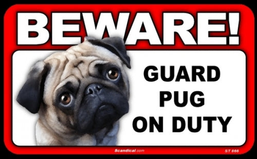 BEWARE Guard Dog on Duty Sign - Pug