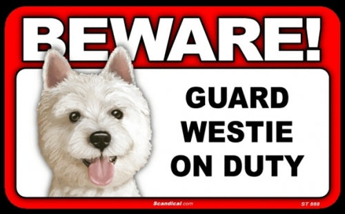 BEWARE Guard Dog on Duty Sign - Westie